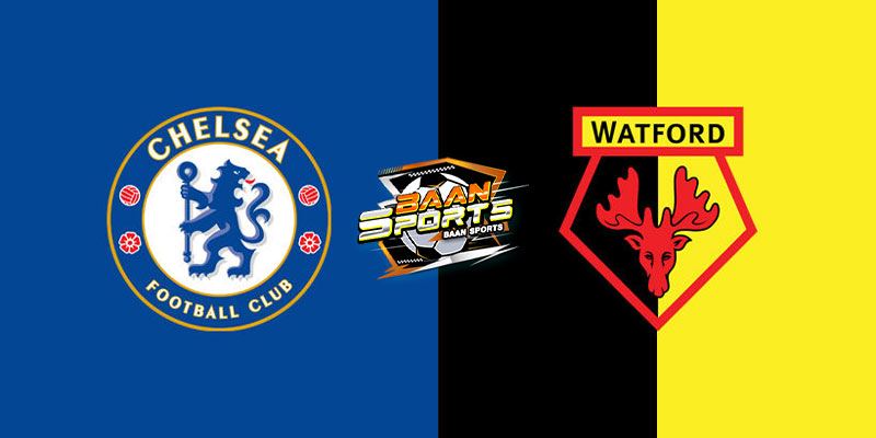 เชลซี VS วัตฟอร์ด